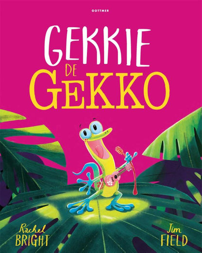 Gekkie de gekko - Rachel Bright & Jim Field